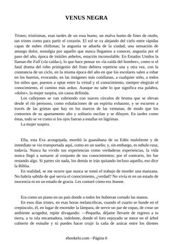VENUS NEGRA
Tristes; tristísimas, esas tardes de un rosa humo, un malva humo de fines de otoño,
tan tristes como para partir