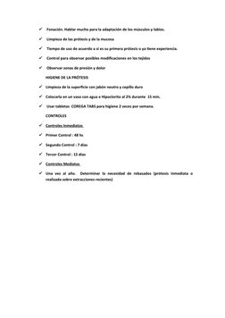 
 Fonación. Hablar mucho para la adaptación de los músculos y labios.

 Limpieza de las prótesis y de la mucosa

 Tiempo d