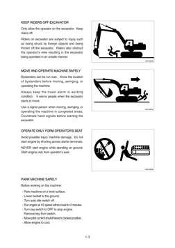 KEEP RIDERS OFF EXCAVATOR
Only allow the operator on the excavator.  Keep
riders off.
Riders on excavator are subject to inju