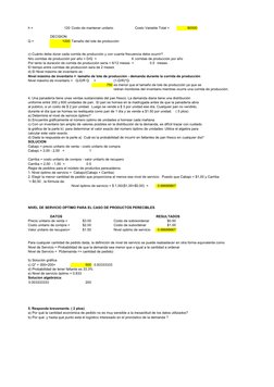 h =
120 Costo de mantener unitario
Costo Variable Total =
90000
DECISION
Q =
1000 Tamaño del lote de producción
c) Cuánto deb