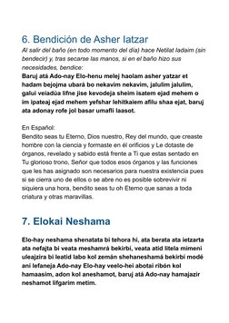 6. Bendición de Asher Iatzar
Al salir del baño (en todo momento del día) hace Netilat Iadaim (sin
bendecir) y, tras secarse l