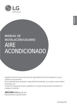 www.lg.com
Asegúrese de leer las precauciones de seguridad antes de la instalación y uso, y
utilícelo correctamente.
Se ha di
