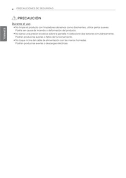 4
PRECAUCIONES DE SEGURIDAD
PRECAUCIÓN
Durante el uso
• No limpie el producto con limpiadores abrasivos como disolventes; uti