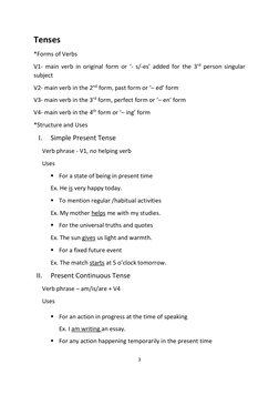 3 
Tenses  
*Forms of Verbs 
V1- main verb in original form or ‘- s/-es’ added for the 3rd person singular 
subject  
V2-