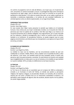 Un camino al purgatorio narra la vida de Bárbara, una mujer que, en el ejercicio de
vivir, encuentra un camino escarpado y os