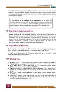 10 
Academia de la Magistratura 
 
Curso: Derecho aduanero. 
Se combina el aprendizaje a distancia con sesiones