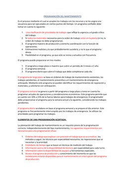 PROGRAMACIÓN DEL MANTENIMIENTO
Es el proceso mediante el cual se acoplan los trabajos con los recursos y se les asigna una 
s