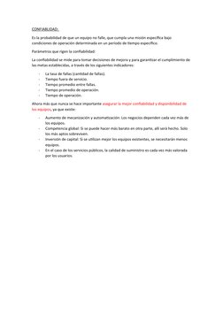 CONFIABLIDAD: 
Es la probabilidad de que un equipo no falle, que cumpla una misión específica bajo 
condiciones de operación