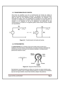 Leyes de Ohm y de Kirchhoff. 
Pág. 4 
 
 
2.3. TRANSFORMACIÓN DE FUENTES. 
 
Otra forma de simplificar una red es transforman