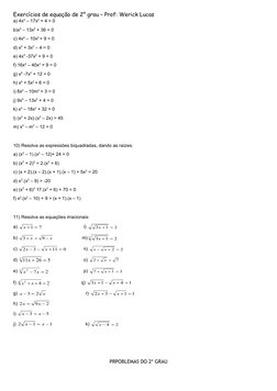 Exercícios de equação de 2° grau – Prof: Werick Lucas
a) 4x4 – 17x2 + 4 = 0
b)x4 – 13x2 + 36 = 0 
c) 4x4 – 10x2 + 9 = 0
d) x4