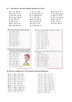 05.
Determine as raízes das seguintes equações do 2º grau:
a) x2 + 7x – 60 = 0
i)
x2 - x - 6 = 0
q) 6x2 - 5x - 4 = 0
b) x2 +