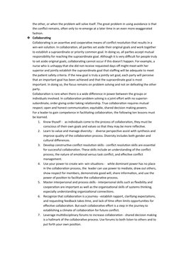 the other, or when the problem will solve itself. The great problem in using avoidance is that
the conflict remains, often on