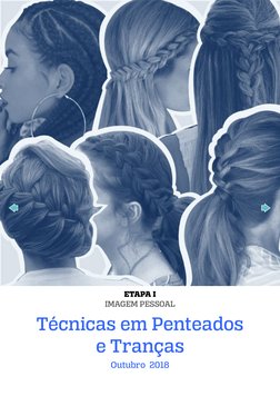 Técnicas em Penteados 
e Tranças
ETAPA I 
IMAGEM PESSOAL
Outubro  2018
