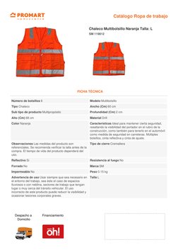 Catálogo Ropa de trabajo
Chaleco Multibolsillo Naranja Talla: L
SM 119812
FICHA TÉCNICA
Número de bolsillos 6
Modelo Multibol