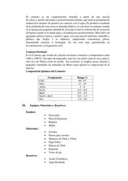 El cemento es un conglomerante formado a partir de una mezcla 
de caliza y arcilla calcinadas y posteriormente molidas, que t