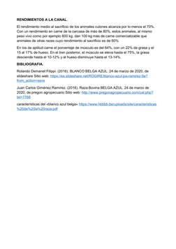 RENDIMIENTOS A LA CANAL.
El rendimiento medio al sacrificio de los animales culones alcanza por lo menos el 70%. 
Con un rend