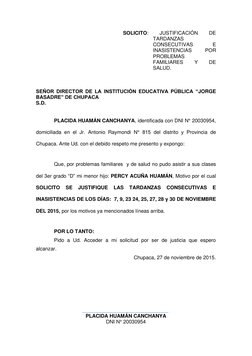 SOLICITO: 
JUSTIFICACIÓN 
DE 
TARDANZAS 
CONSECUTIVAS 
E 
INASISTENCIAS 
POR 
PROBLEMAS 
FAMILIARES 
Y 
DE 
SALUD. 
 
 
 
SEÑ
