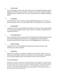 
Group trips
 
 
You can organize a short trip. Your club can see an English-language movie 
together at a theater, go on a