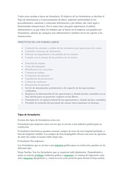 Todos estos ayudan a hacer un formulario. El objetivo de los formularios es facilitar el 
flujo de información y el procesami