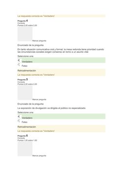 La respuesta correcta es 'Verdadero'
Pregunta 4
Correcta
Puntúa 2,00 sobre 2,00
Marcar pregunta
Enunciado de la pregunta
En t