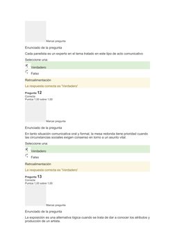 Marcar pregunta
Enunciado de la pregunta
Cada panelista es un experto en el tema tratado en este tipo de acto comunicativo
Se