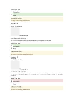 Seleccione una:
Verdadero
Falso 
Retroalimentación
La respuesta correcta es 'Falso'
Pregunta 14
Correcta
Puntúa 1,00 sobre 1,