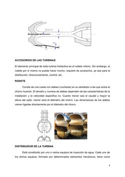 ACCESORIOS DE LAS TURBINAS
El elemento principal de toda turbina hidráulica es el rodete mismo. Sin embargo, el
rodete por sí