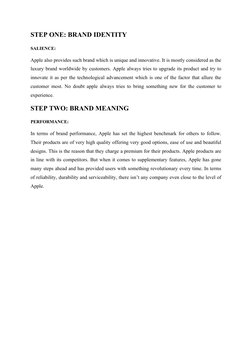 STEP ONE: BRAND IDENTITY
SALIENCE:
Apple also provides such brand which is unique and innovative. It is mostly considered as