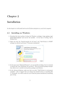 Chapter 2
Installation
In this chapter we will install and run the Python interpreter in your local computer.
2.1
Installing