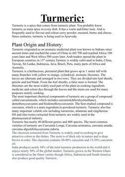 Turmeric:
Turmeric is a spice that comes from turmeric plant. You probably know 
turmeric as main spice in every dish. It has