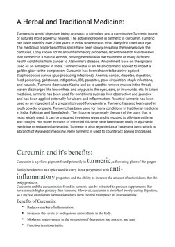 A Herbal and Traditional Medicine:
Turmeric is a mild digestive, being aromatic, a stimulant and a carminative Turmeric is on