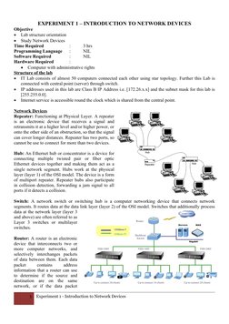 EXPERIMENT 1 – INTRODUCTION TO NETWORK DEVICES
Objective

Lab structure orientation 

Study Network Devices
Time Required
: