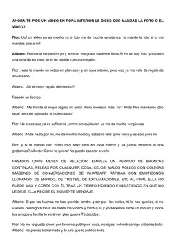AHORA TE PIDE UN VÍDEO EN ROPA INTERIOR LE DICES QUE MANDAS LA FOTO O EL
VÍDEO? 
Flor: Uuf un vídeo ya es mucho ya la foto me