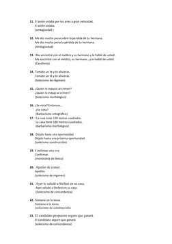 11. El avión volaba por los aires a gran velocidad.
El avión volaba.
(ambigüedad )
12. Me dio mucha pena sobre la perdida de