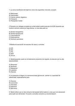 1. La rama mandibular del trigémino inerva los siguientes músculos, excepto:
A) Milohioideo
B) Genihioideo
C) Vientre anterio