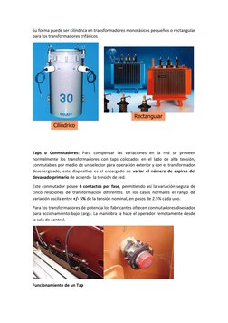 Su forma puede ser cilíndrica en transformadores monofásicos pequeños o rectangular
para los transformadores trifásicos
Taps