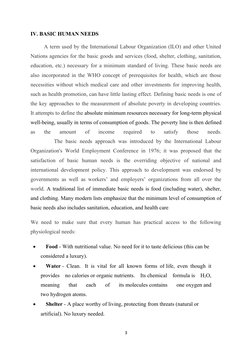 IV. BASIC HUMAN NEEDS
       A term used by the International Labour Organization (ILO) and other United
Nations agencies for