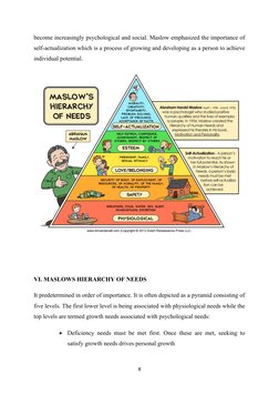 become increasingly psychological and social. Maslow emphasized the importance of
self-actualization which is a process of gr