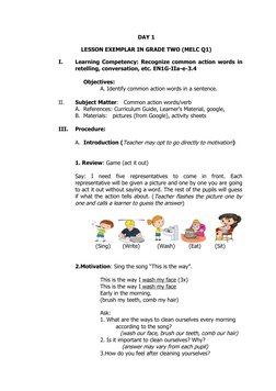 DAY 1
LESSON EXEMPLAR IN GRADE TWO (MELC Q1)
I.
Learning Competency: Recognize common action words in
retelling, conversation