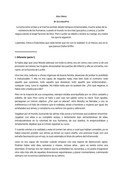 GREY ÁNGEL
BY SATURNIAPYRI
La lucha entre el bien y el mal ha existido desde tiempos inmemoriales, mucho antes de la
existenc