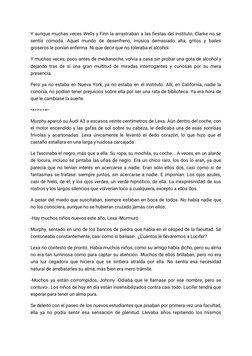 Y aunque muchas veces Wells y Finn la arrastraban a las fiestas del instituto, Clarke no se
sentía cómoda. Aquel mundo de