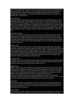 porta. Ele não sabe abrir a porta e vai ficar te olhando pelas grades, então você pode usar 
mágica contra ele (com o mágico)