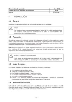 - 9 -
4
INSTALACIÓN
AVISO!
Este producto fue proyectado para utilización industrial. En ambientes domésticos 
este producto p