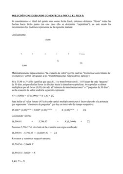 SOLUCIÓN ONSIDERANDO COMO FECHA FOCAL EL MES 5:
Si consideramos el final del quinto mes como fecha focal, entonces debemos “l