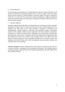 3 
• Aerobic Digestion 
Treatment using aerobic digestion is a biological process that uses oxygen to break down and 
remov