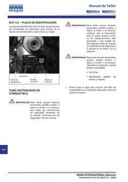 15-
MWM INTERNATIONAL Motores
Publicacion Nº 9.612.0.006.716.4 – 03/09
Manual de Taller
BCP 3.3 – Placa de Identificación 
L
