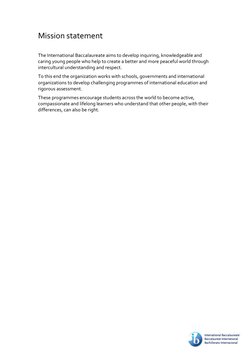 Mission statement 
 
The International Baccalaureate aims to develop inquiring, knowledgeable and 
caring young people who
