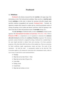 Freeboard
A. Definitions
Freeboard is the distance measured from the waterline to the upper edge of the
deck plating at side