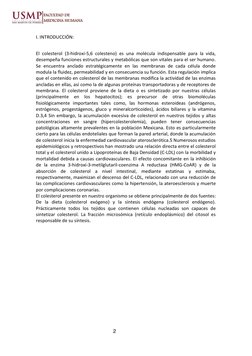 2 
 
 
I. INTRODUCCIÓN: 
 
El colesterol (3-hidroxi-5,6 colesteno) es una molécula indispensable para la vida, 
desempeña fun