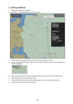 4
3. LOP Input Method
1. 
Open the Position Event dialog box.
2. 
Click the no. 1 measured reference point on the chart.
3.